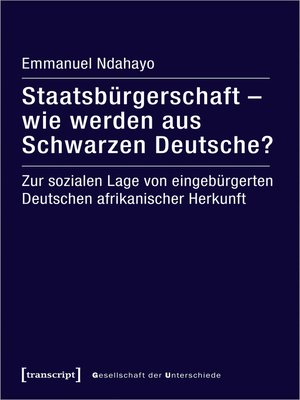 cover image of Staatsbürgerschaft – wie werden aus Schwarzen Deutsche?